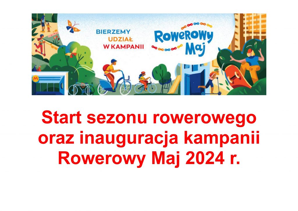 Start sezonu rowerowego oraz inauguracja kampanii Rowerowy Maj 2024 r.